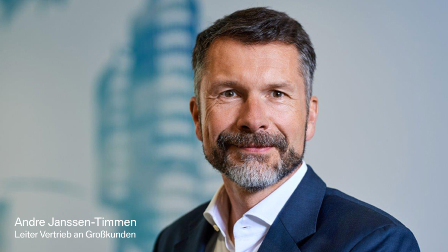 Andre Janssen-Timmen Leiter Vertrieb an Großkunden Andre Janssen-Timmen Leiter Vertrieb an Großkunden
